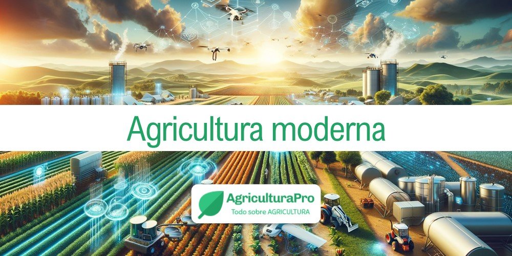 Imagen de la entrada: ¿Qué es la agricultura moderna?